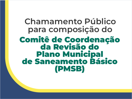 Chamamento público para composição do Comitê de Revisão do Plano Municipal de Saneamento Básico