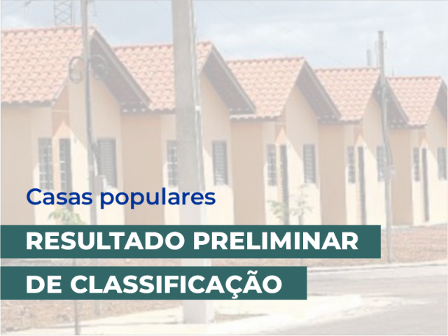 Prefeitura de Papagaios divulga resultado preliminar de classificação para as casas populares